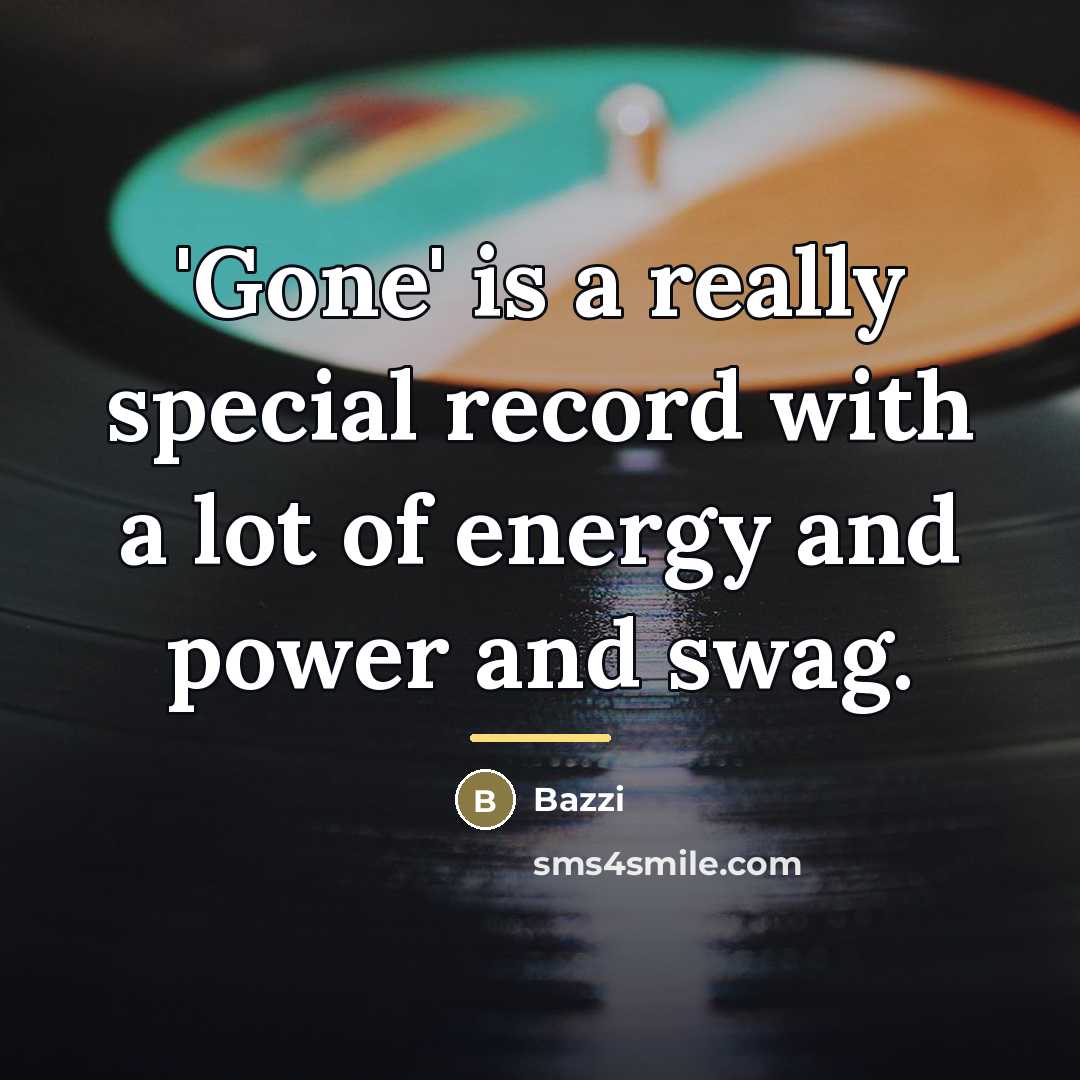 “'Gone' is a really special record with a lot of…” quote by Bazzi