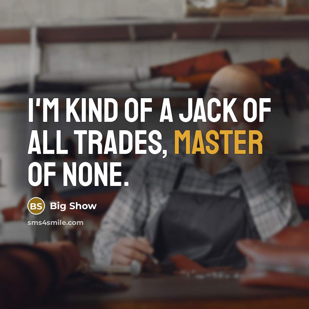 “I'm kind of a Jack of all trades, master of…” quote by Big Show