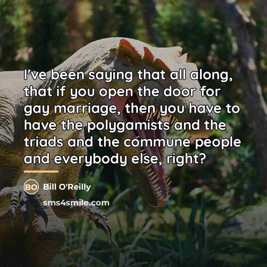 “I've been saying that all along, that if you open…” quote by Bill O'Reilly