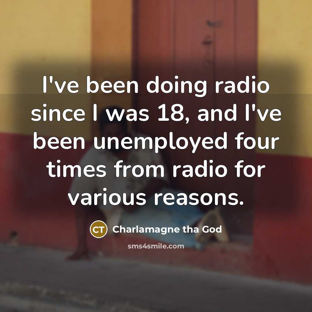 “I've been doing radio since I was 18, and I've…” quote by Charlamagne tha God