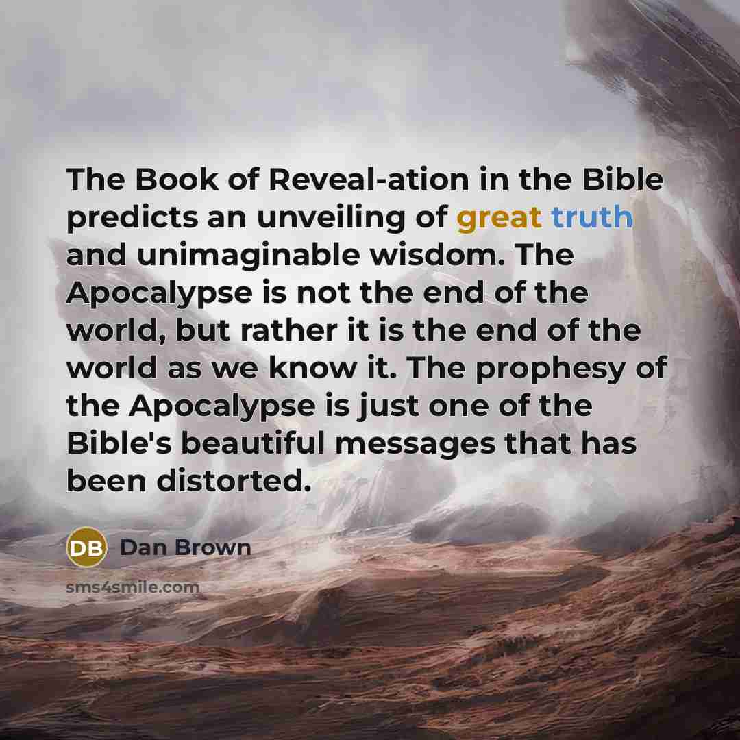 “The Book of Reveal-ation in the Bible predicts an unveiling…” quote by Dan Brown