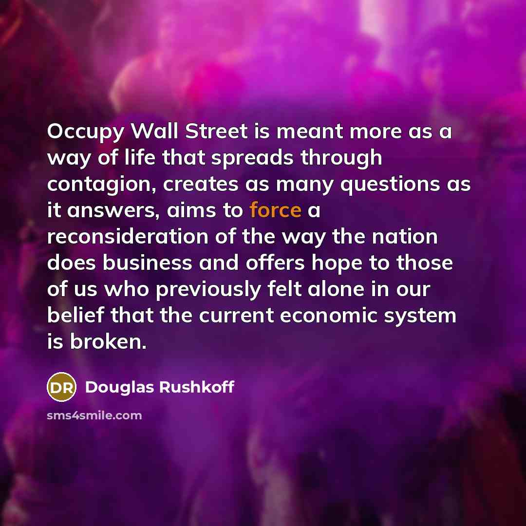 “Occupy Wall Street is meant more as a way of…” quote by Douglas Rushkoff