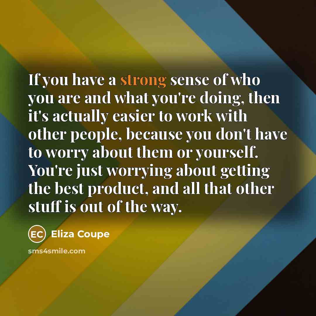 “If you have a strong sense of who you are…” quote by Eliza Coupe