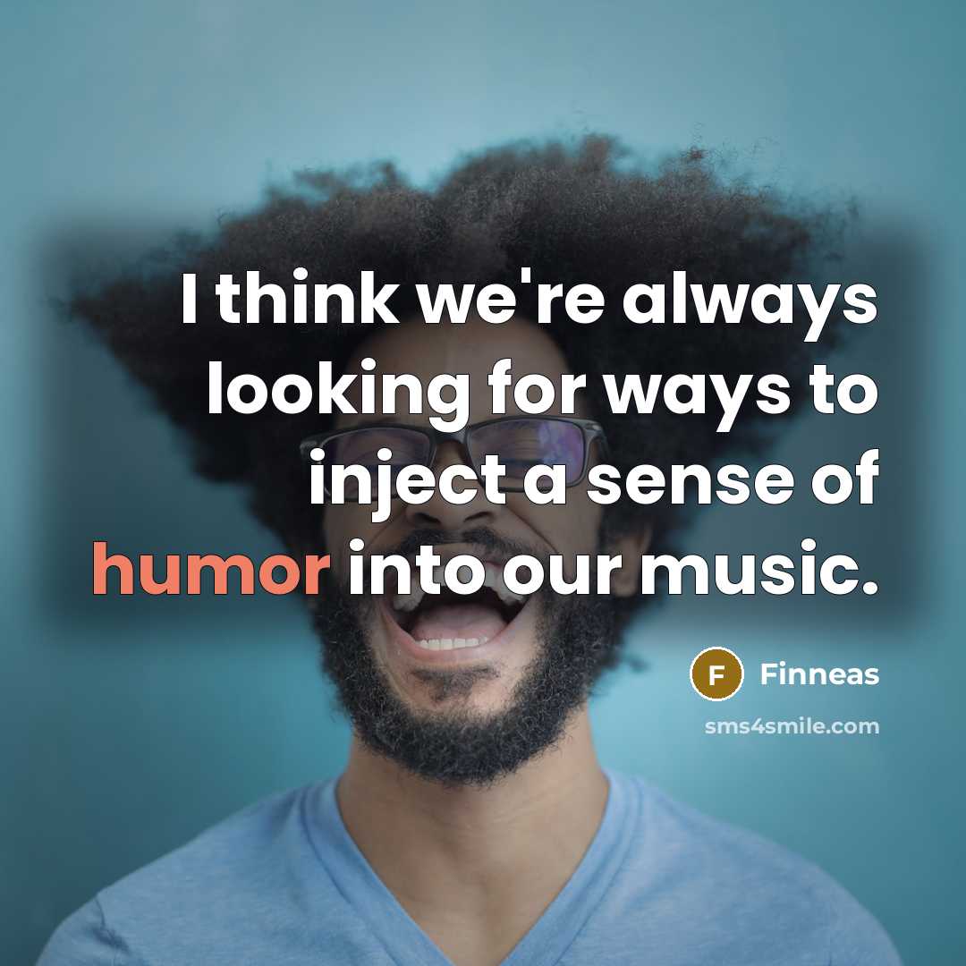 “I think we're always looking for ways to inject a…” quote by Finneas