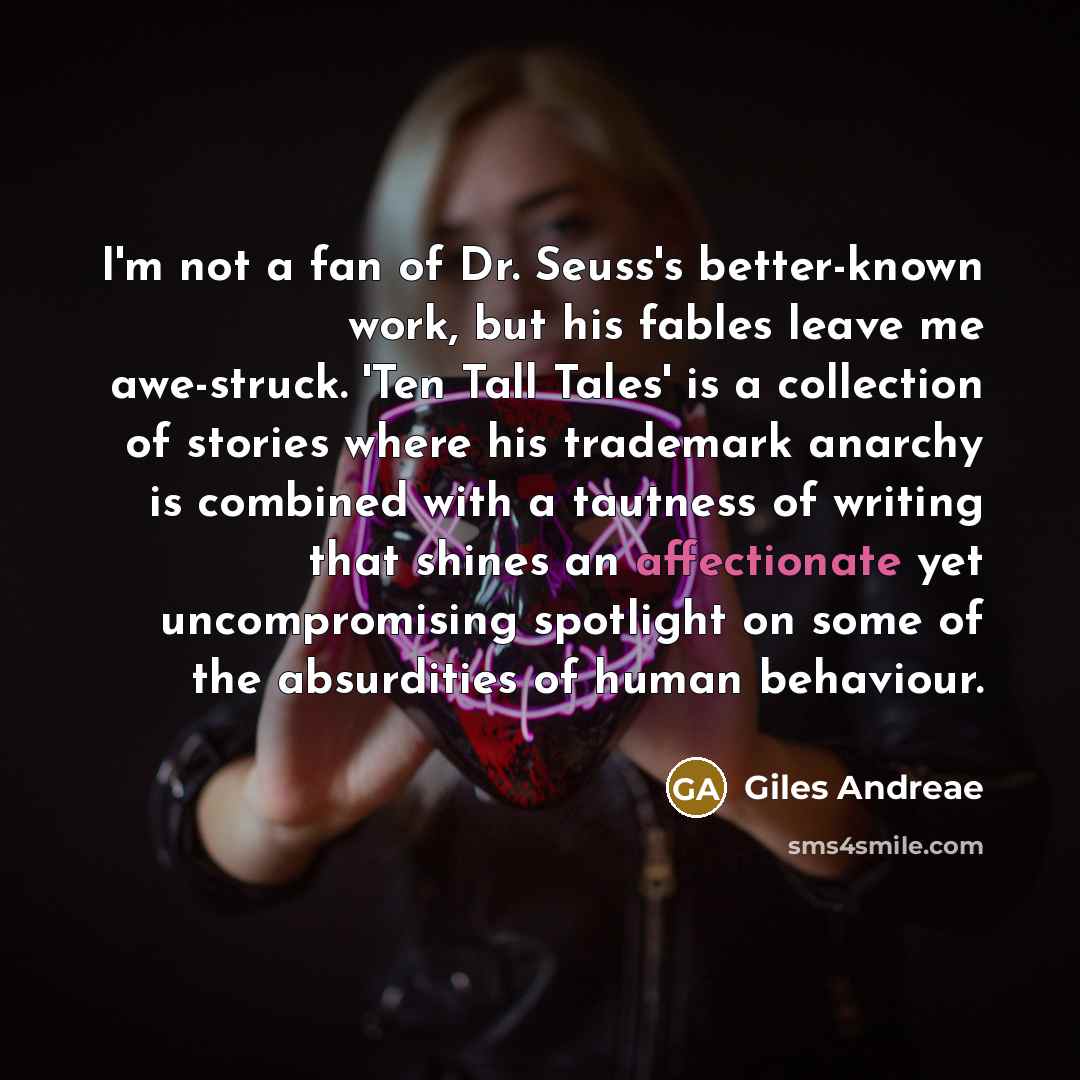“I'm not a fan of Dr. Seuss's better-known work, but…” quote by Giles Andreae