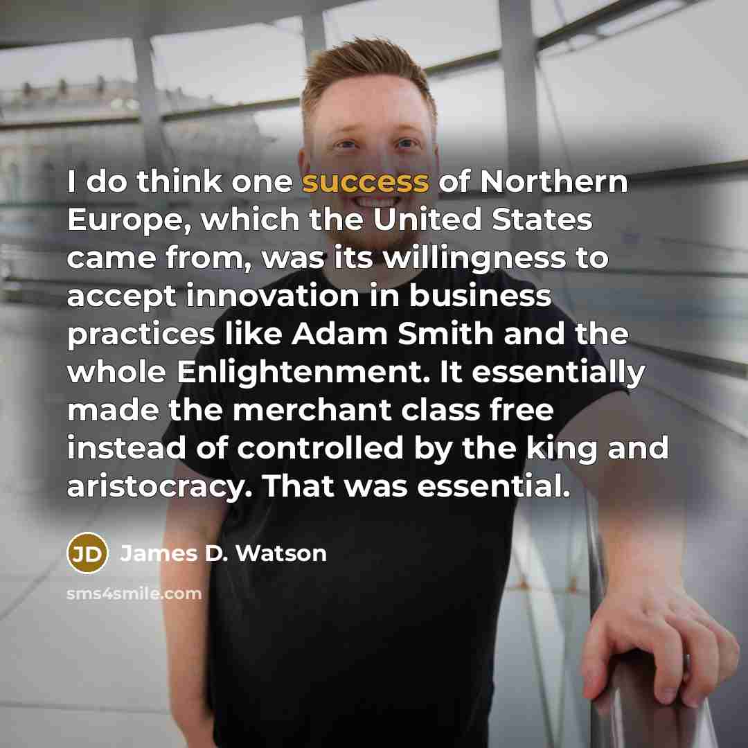 “I do think one success of Northern Europe, which the…” quote by James D. Watson