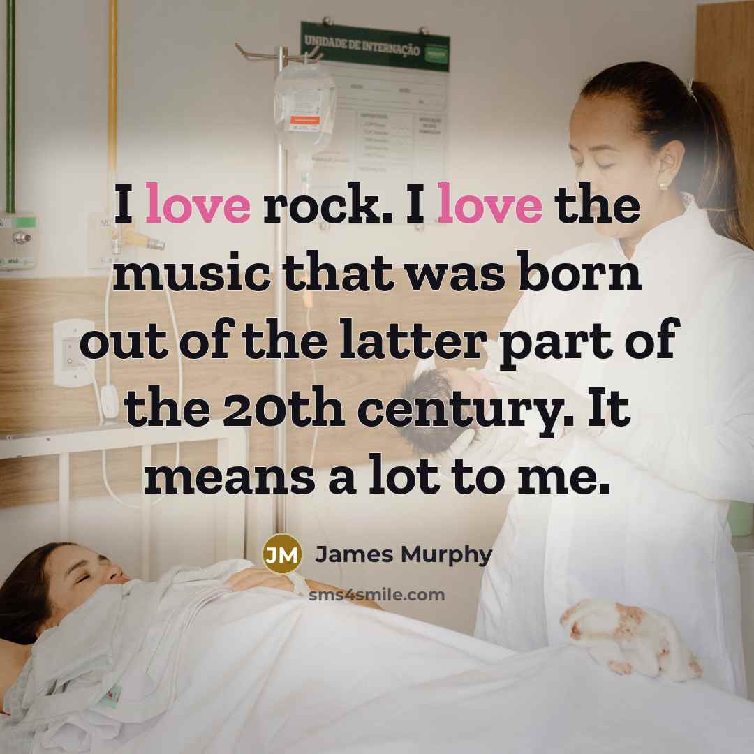 “I love rock. I love the music that was born…” quote by James Murphy