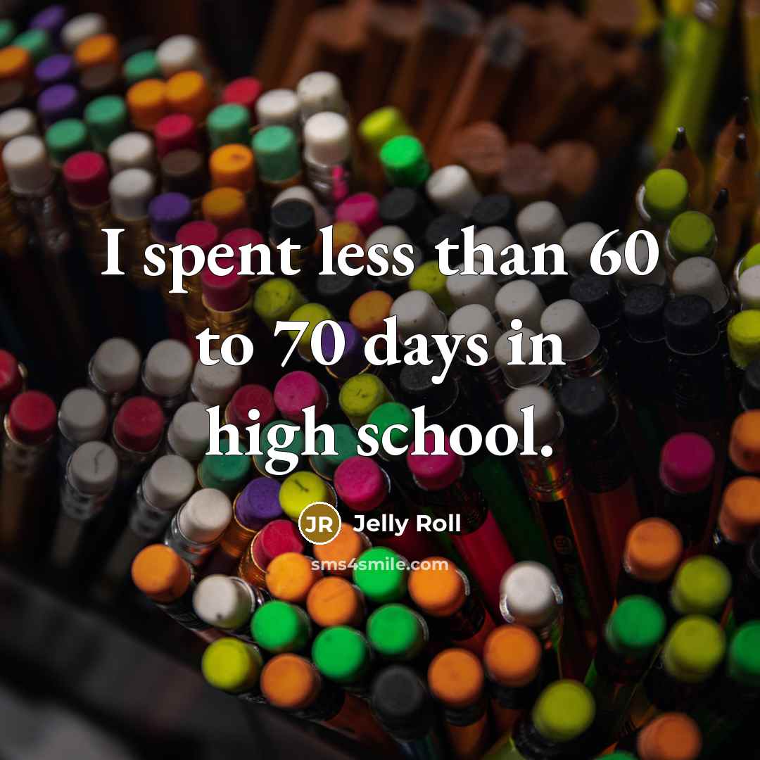 “I spent less than 60 to 70 days in high…” quote by Jelly Roll