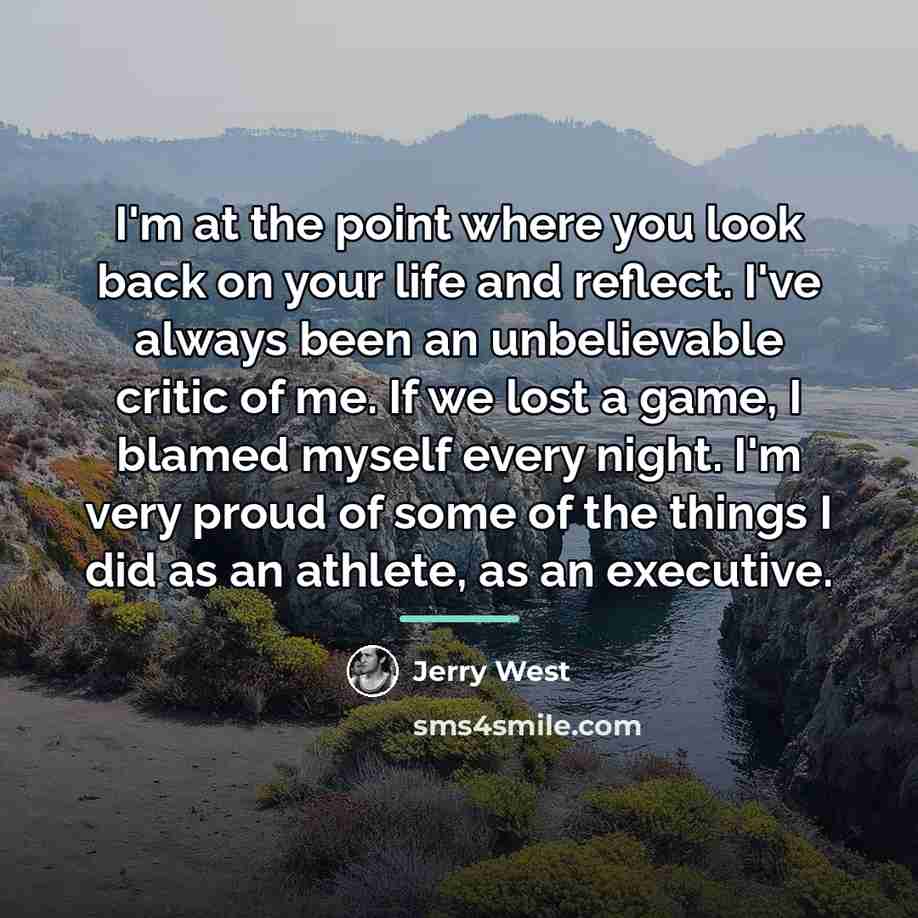 “I'm at the point where you look back on your…” quote by Jerry West