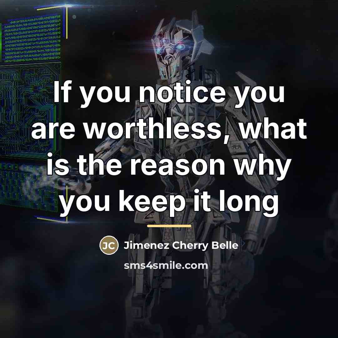 “If you notice you are worthless, what is the reason…” quote by Jimenez Cherry Belle