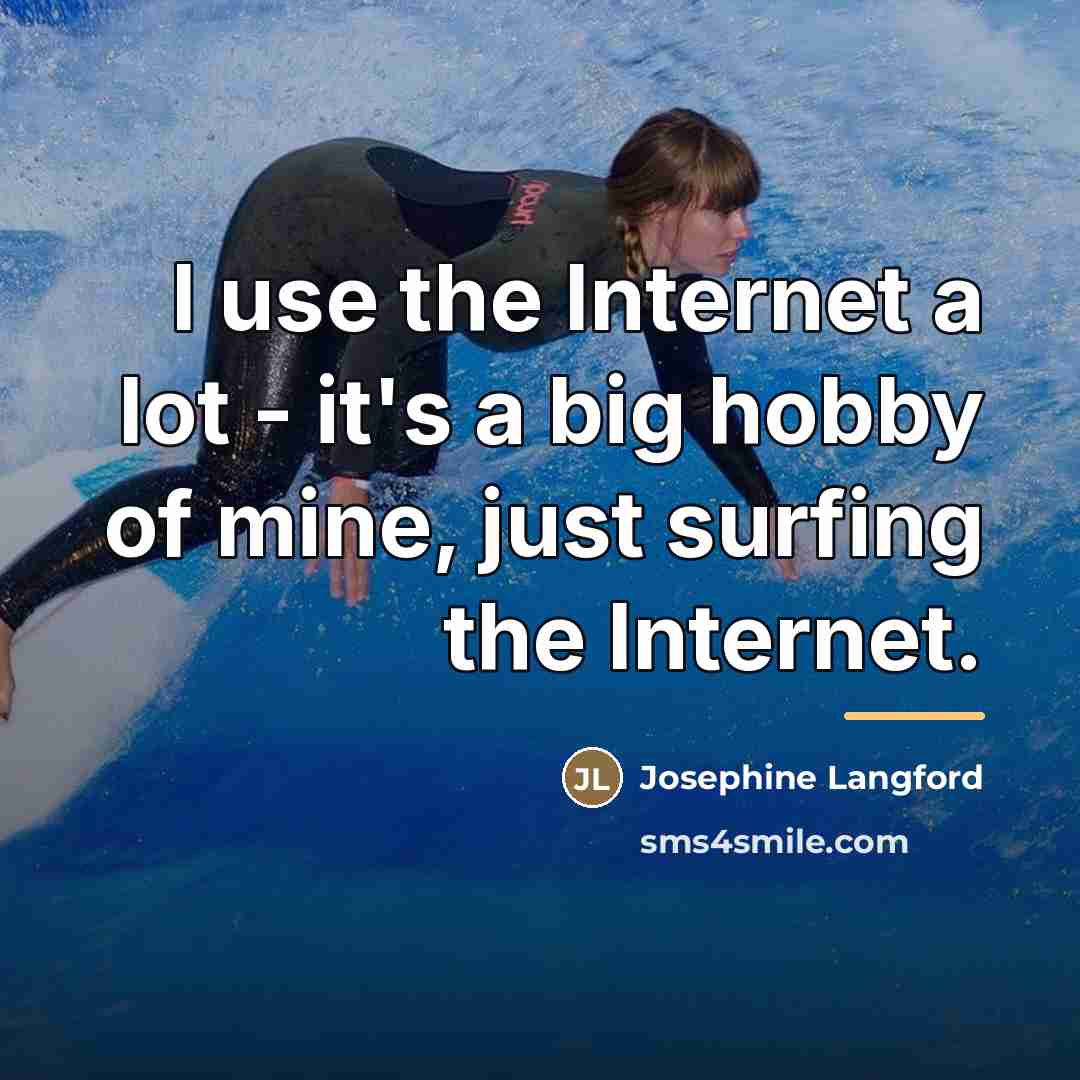 “I use the Internet a lot - it's a big…” quote by Josephine Langford