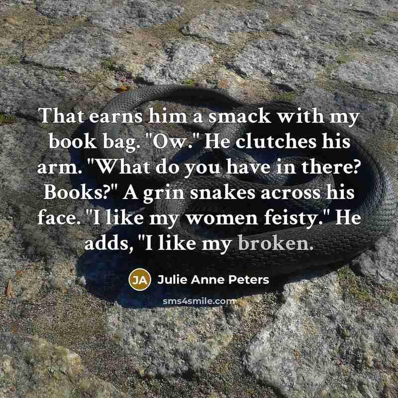 “That earns him a smack with my book bag. "Ow."…” quote by Julie Anne Peters