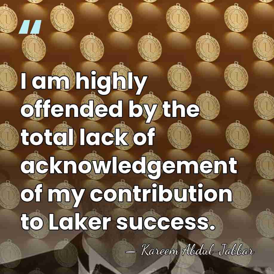 I am highly offended by the total lack of acknowledgement of my&hellip; - Kareem Abdul-Jabbar