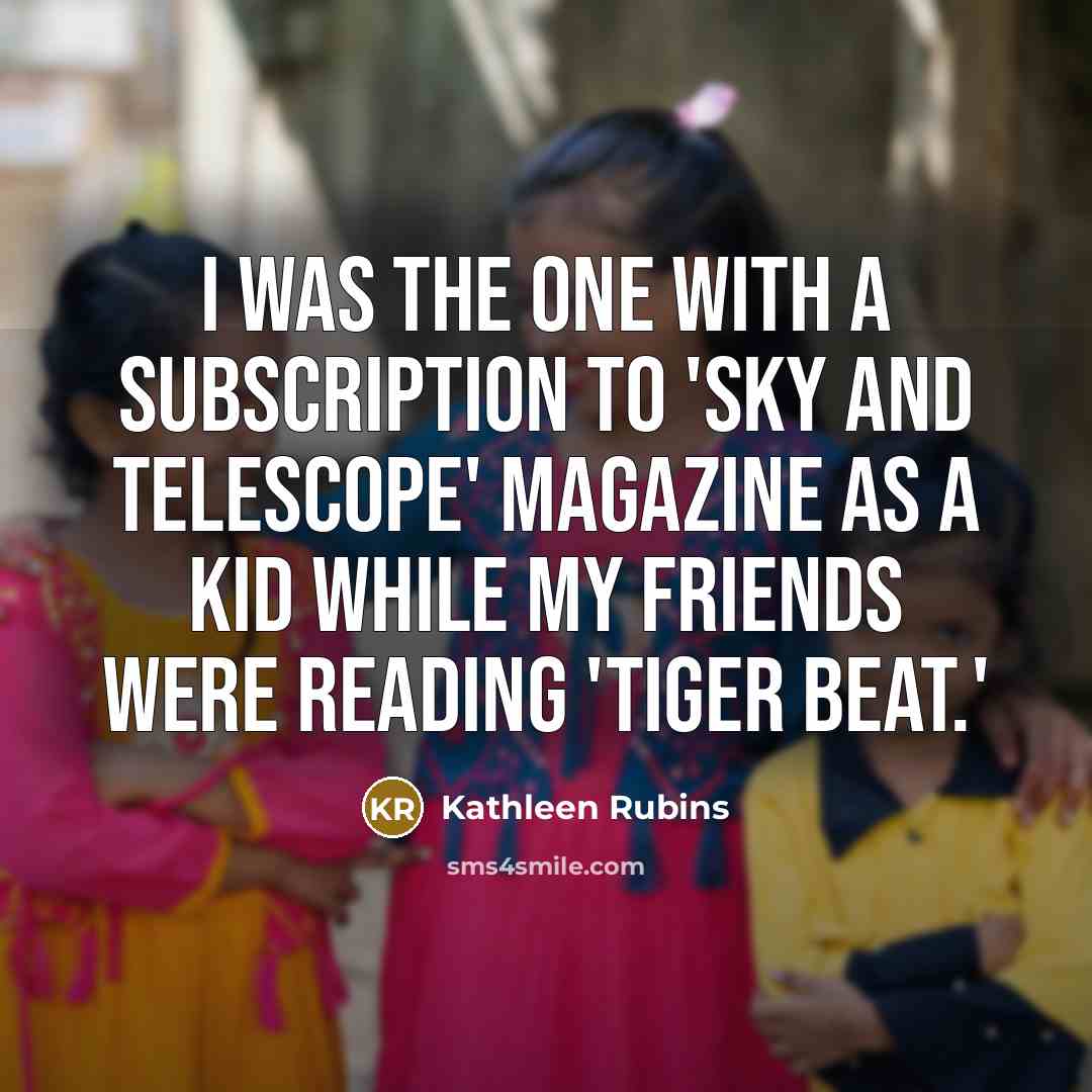 “I was the one with a subscription to 'Sky and…” quote by Kathleen Rubins