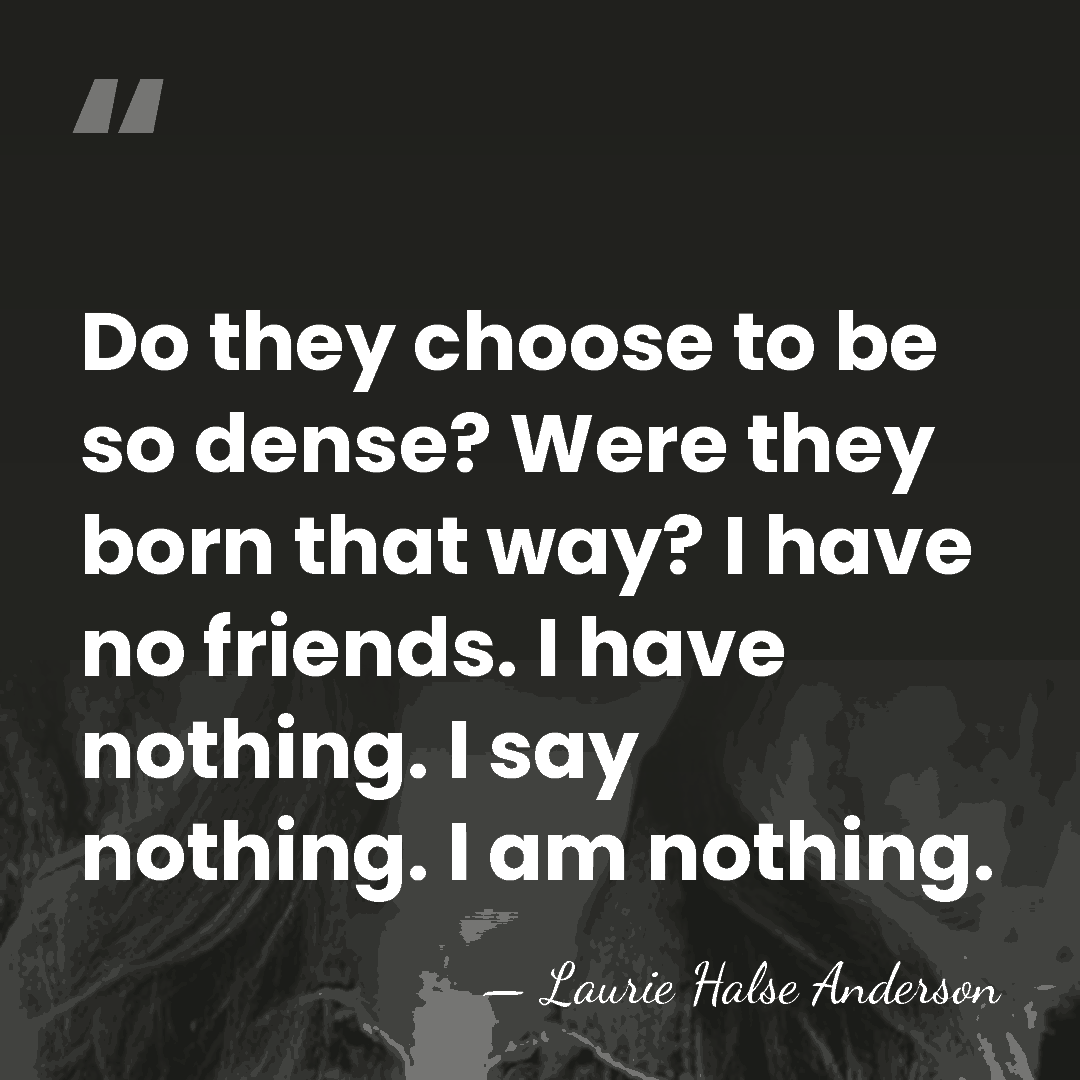 Do they choose to be so dense? Were they born that way?&hellip; - Laurie Halse Anderson