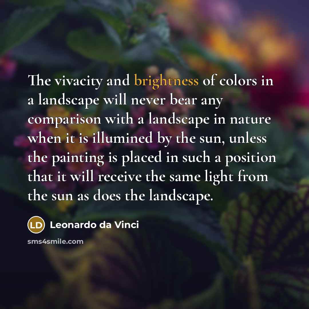 “The vivacity and brightness of colors in a landscape will…” quote by Leonardo da Vinci