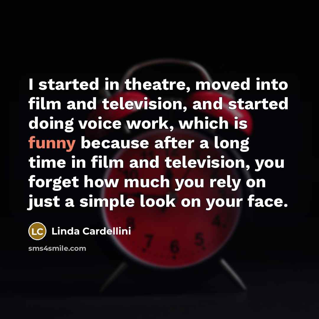 “I started in theatre, moved into film and television, and…” quote by Linda Cardellini