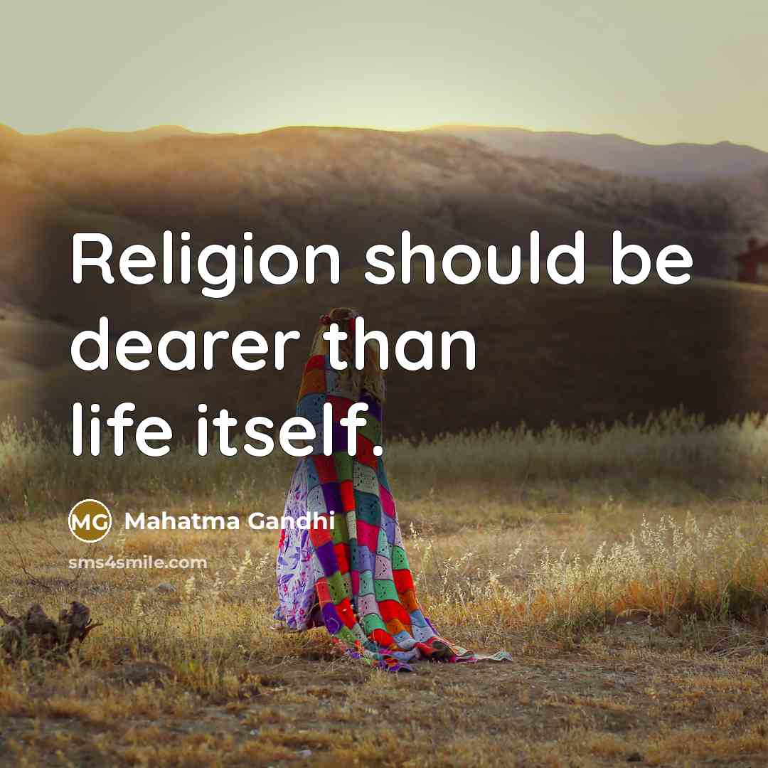 “Religion should be dearer than life itself.…” quote by Mahatma Gandhi