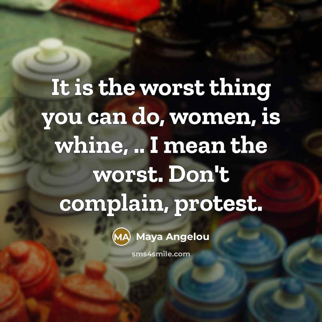“It is the worst thing you can do, women, is…” quote by Maya Angelou