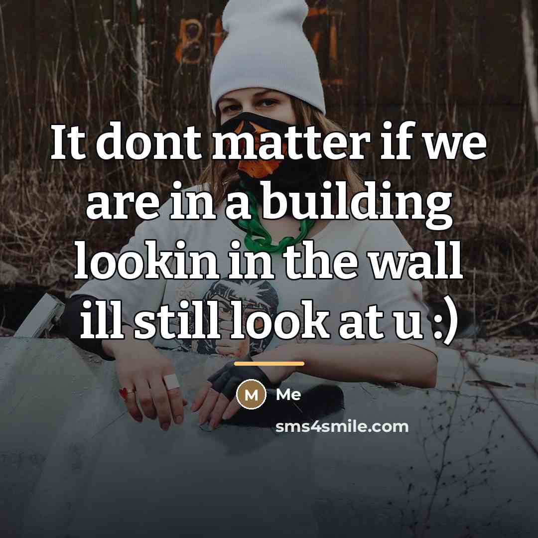 “It dont matter if we are in a building lookin…” quote by Me