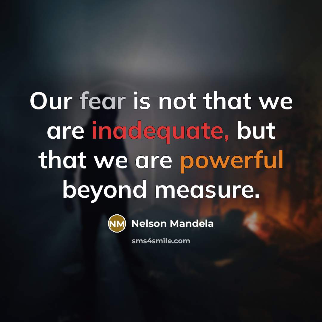 “Our fear is not that we are inadequate, but that…” quote by Nelson Mandela