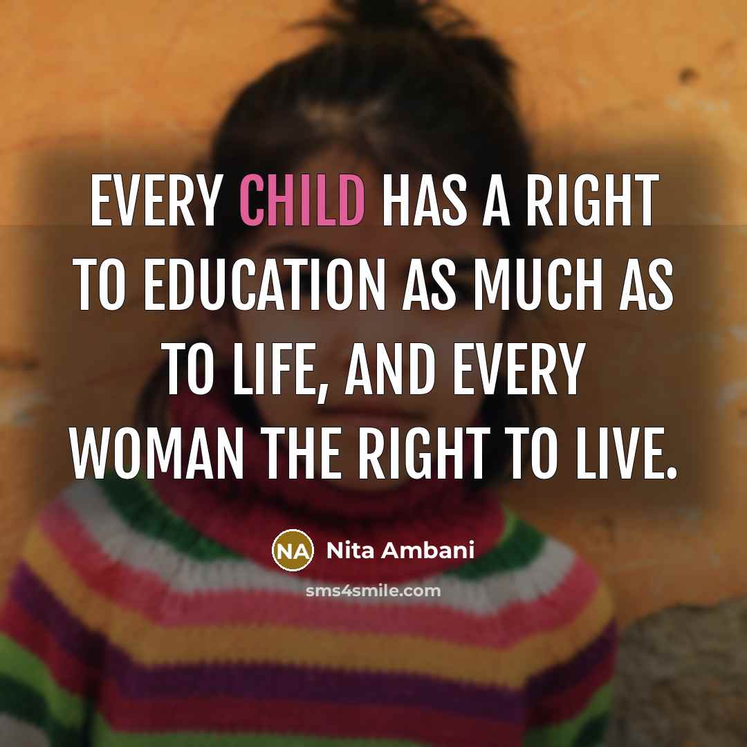 “Every child has a right to education as much as…” quote by Nita Ambani