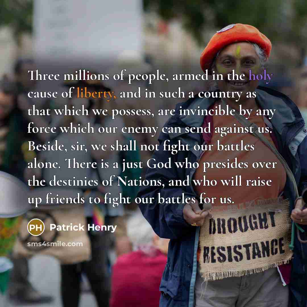 “Three millions of people, armed in the holy cause of…” quote by Patrick Henry