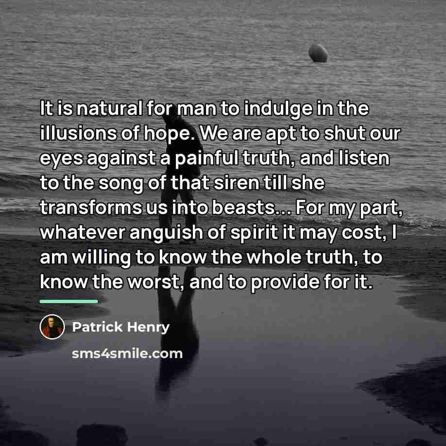 “It is natural for man to indulge in the illusions…” quote by Patrick Henry