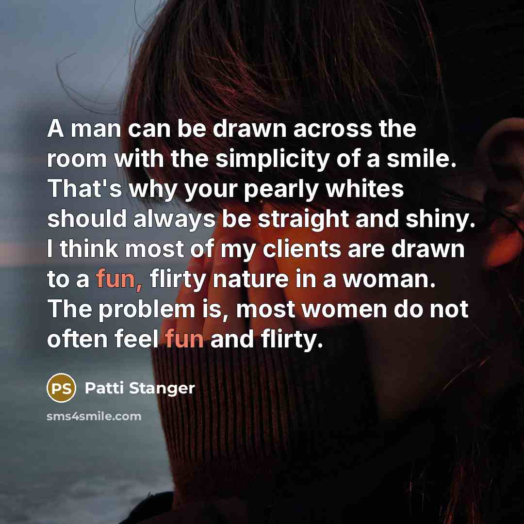 “A man can be drawn across the room with the…” quote by Patti Stanger
