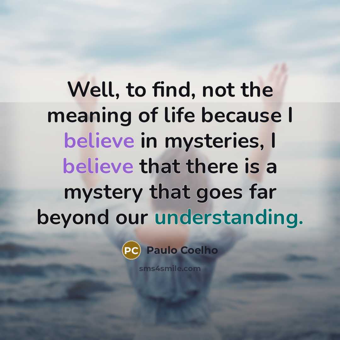 “Well, to find, not the meaning of life because I…” quote by Paulo Coelho