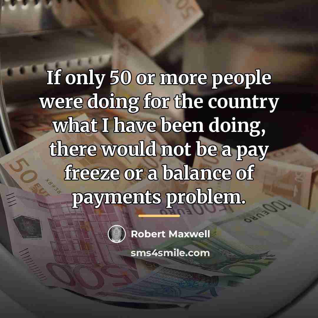 “If only 50 or more people were doing for the…” quote by Robert Maxwell