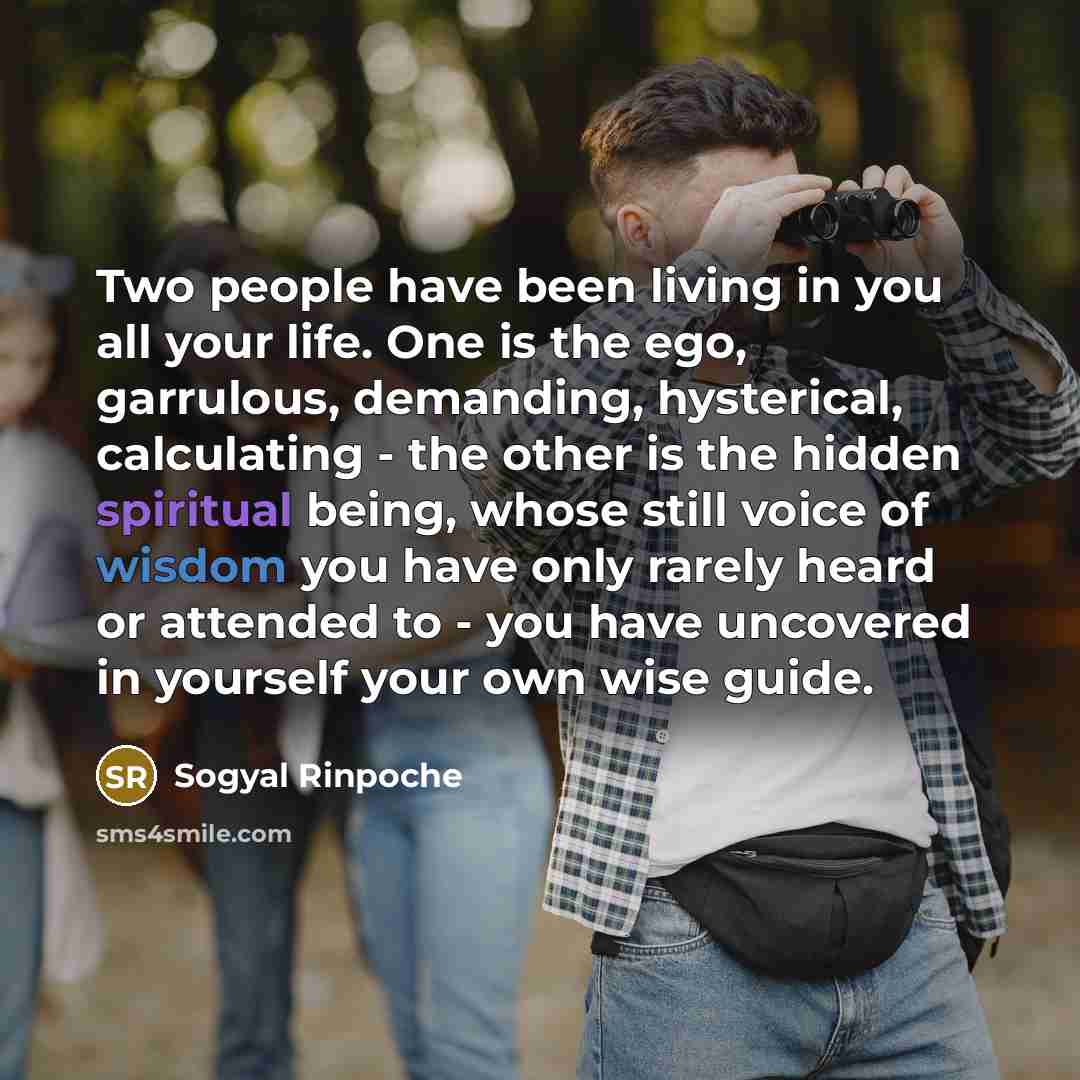 “Two people have been living in you all your life.…” quote by Sogyal Rinpoche