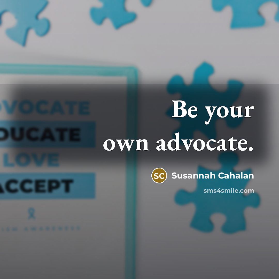 “Be your own advocate.…” quote by Susannah Cahalan
