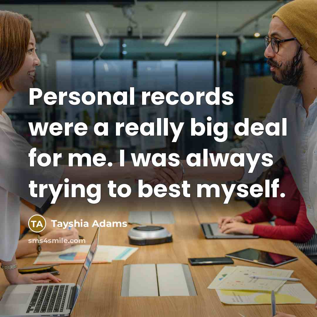 “Personal records were a really big deal for me. I…” quote by Tayshia Adams