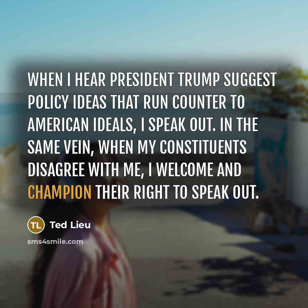 “When I hear President Trump suggest policy ideas that run…” quote by Ted Lieu