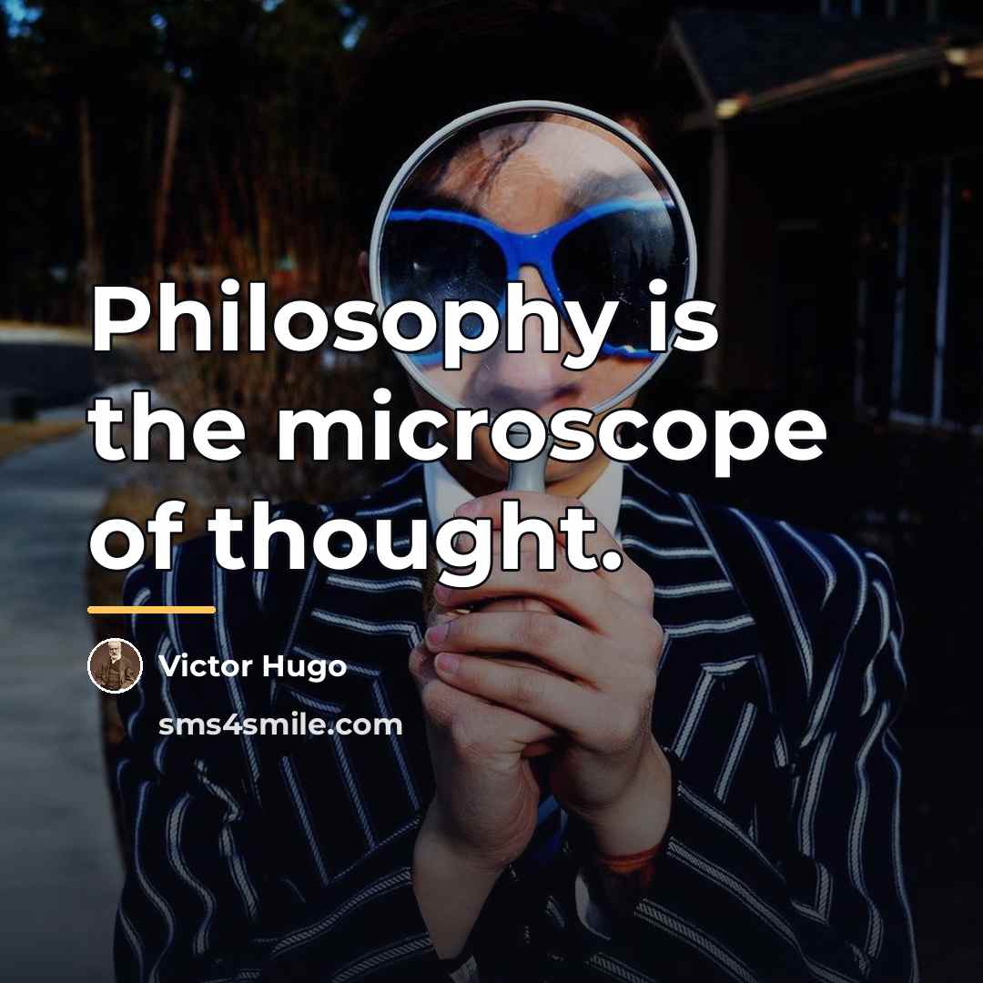 “Philosophy is the microscope of thought.…” quote by Victor Hugo