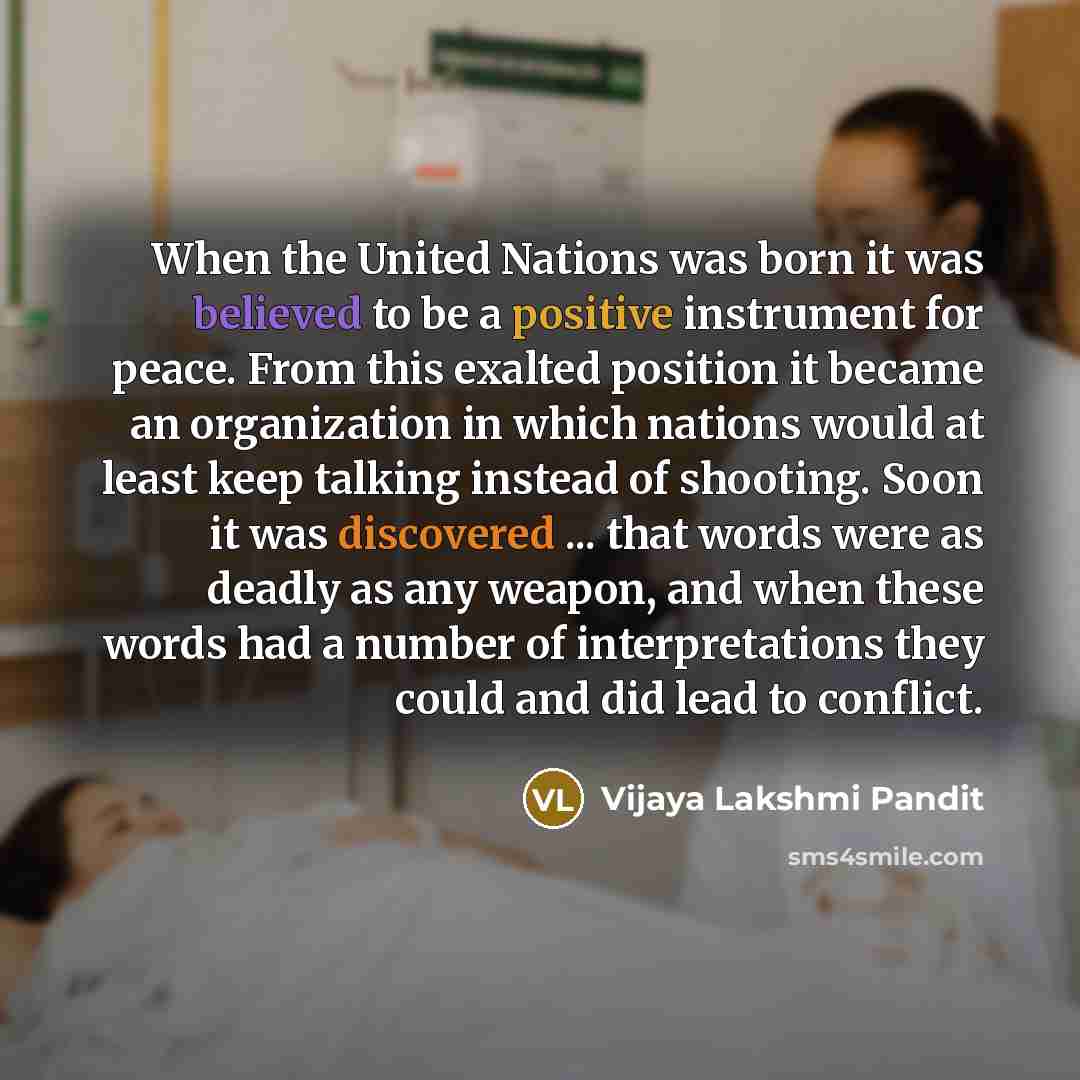 “When the United Nations was born it was believed to…” quote by Vijaya Lakshmi Pandit