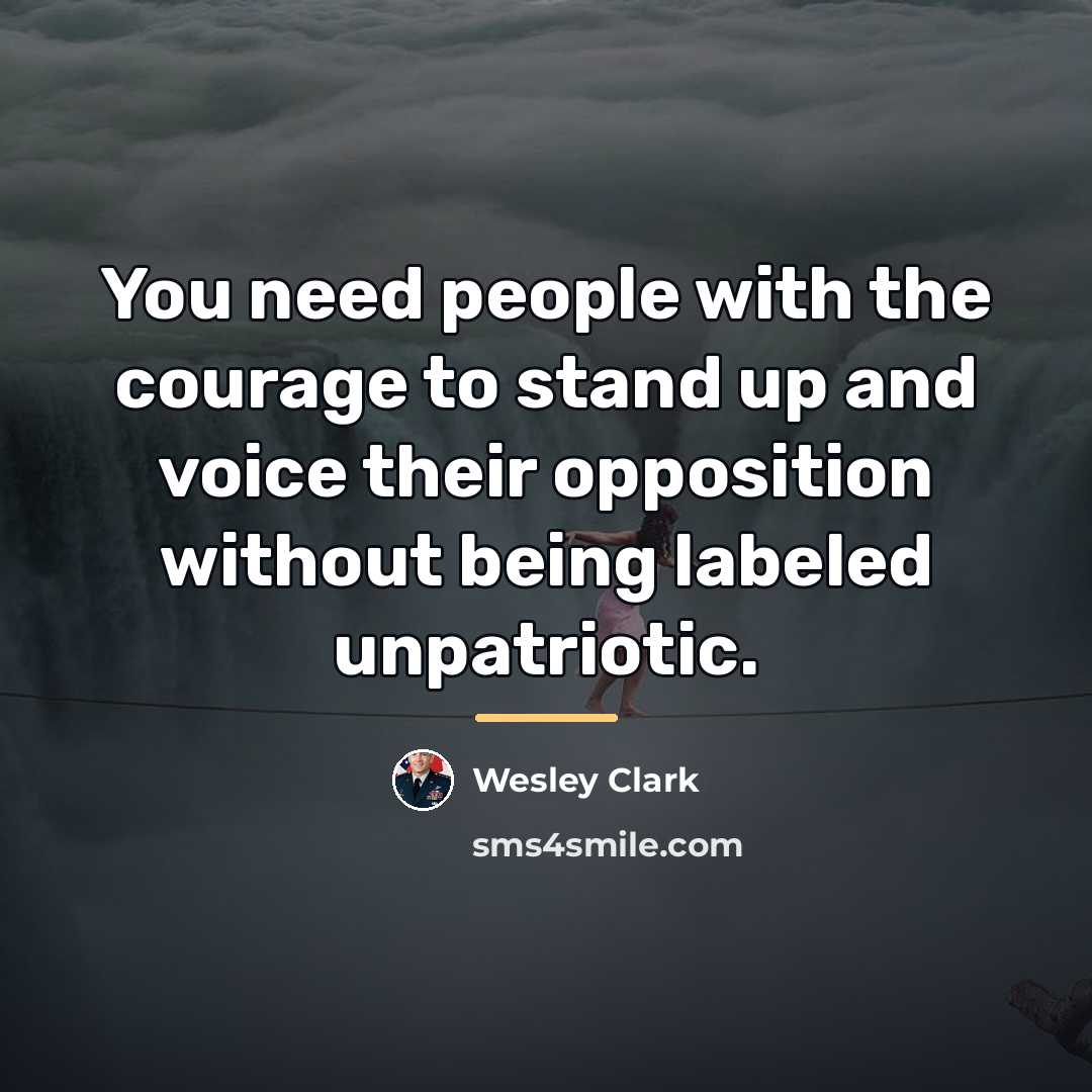 “You need people with the courage to stand up and…” quote by Wesley Clark