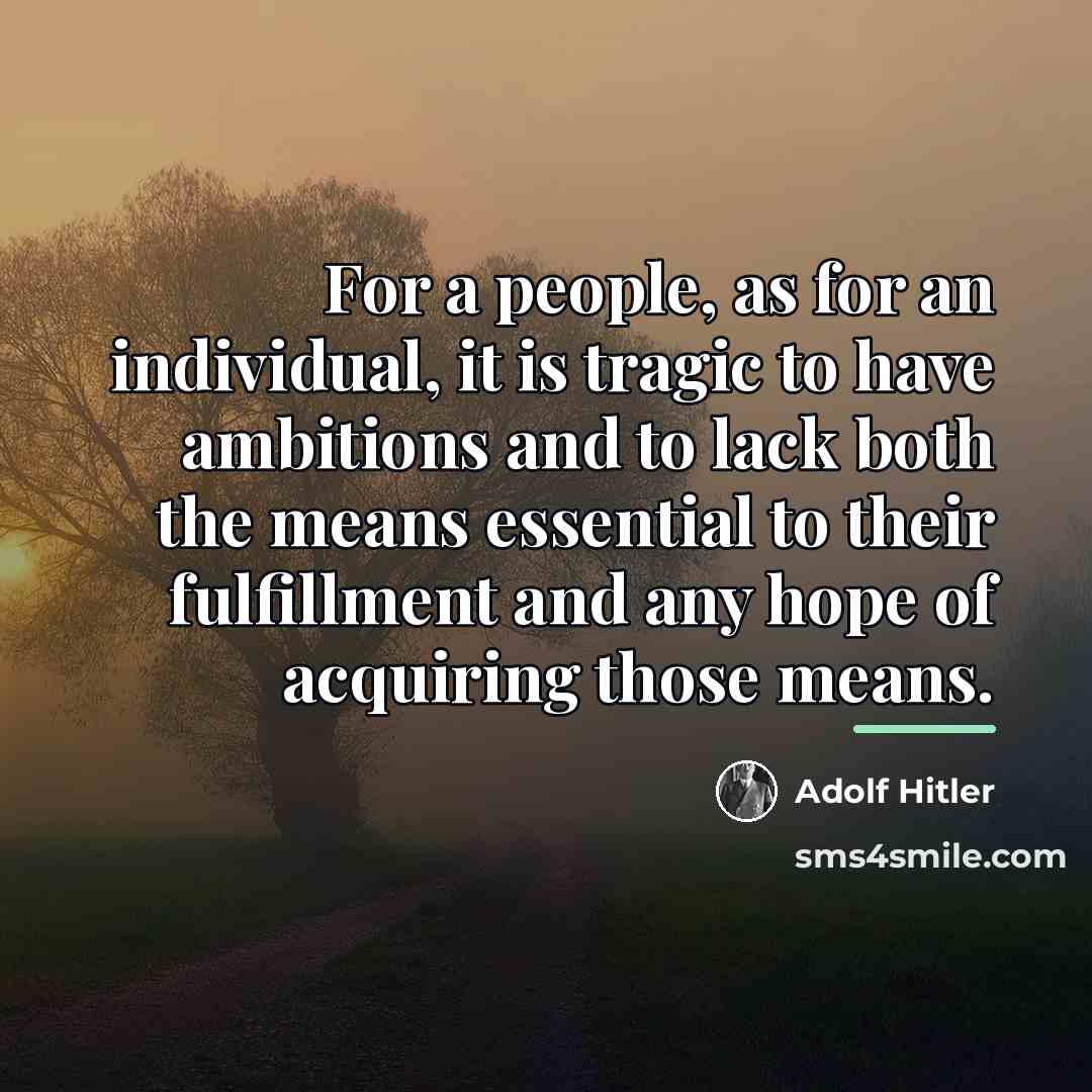 “For a people, as for an individual, it is tragic…” quote by Adolf Hitler