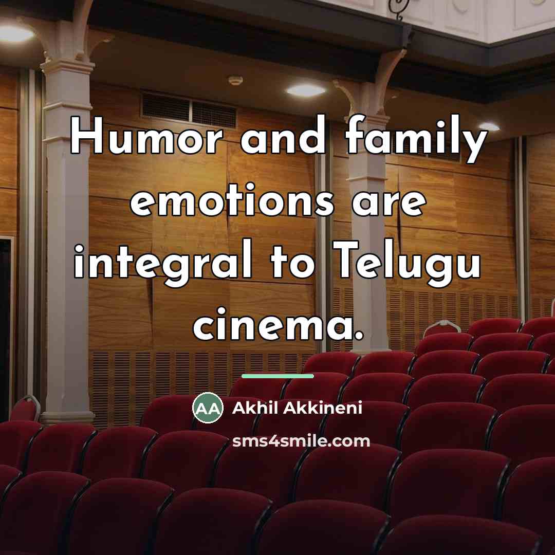 “Humor and family emotions are integral to Telugu cinema.…” quote by Akhil Akkineni