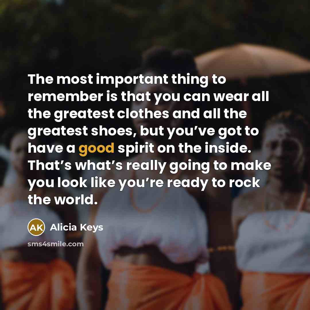 “The most important thing to remember is that you can…” quote by Alicia Keys
