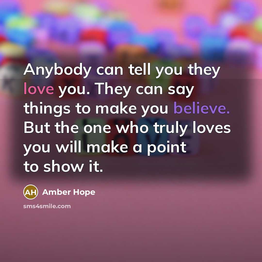 “Anybody can tell you they love you. They can say…” quote by Amber Hope