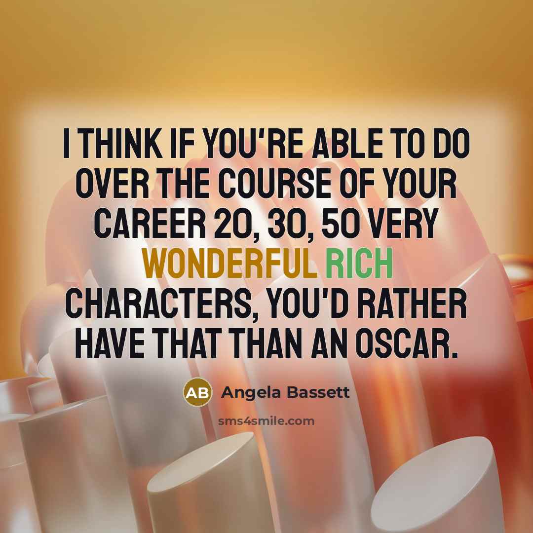 “I think if you're able to do over the course…” quote by Angela Bassett