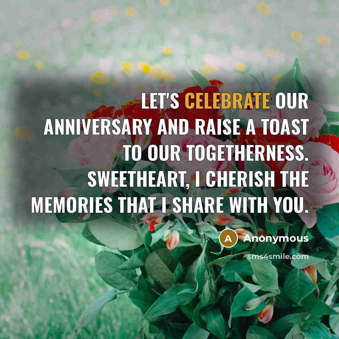 “Let's celebrate our anniversary and raise a toast to our…” quote by Anonymous