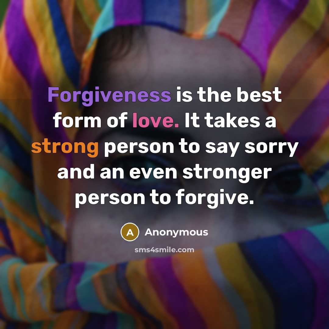 “Forgiveness is the best form of love. It takes a…” quote by Anonymous