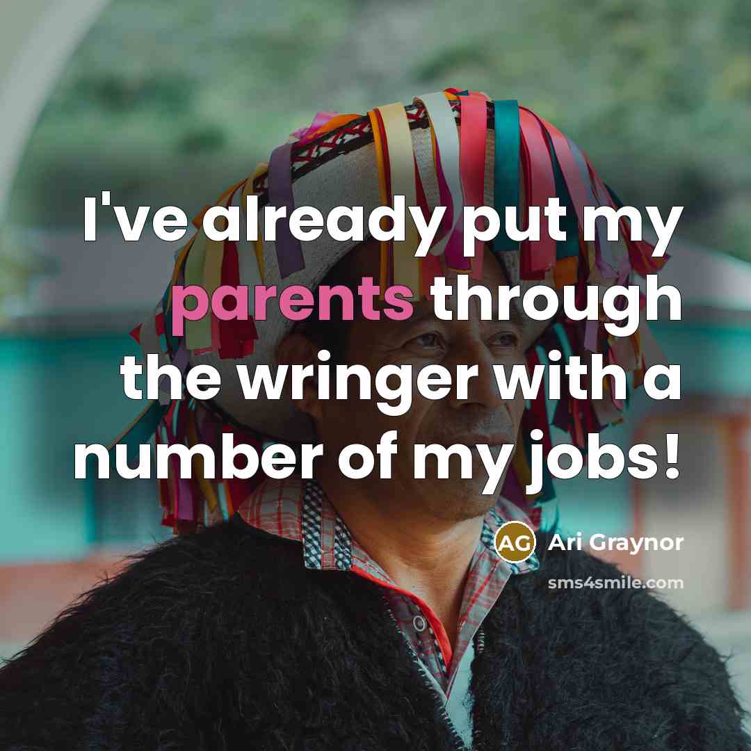 “I've already put my parents through the wringer with a number of my jobs!” quote by Ari Graynor