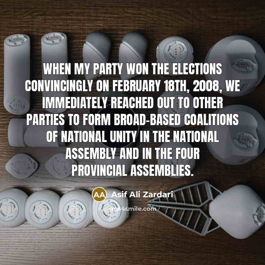 “When my party won the elections convincingly on February 18th,…” quote by Asif Ali Zardari