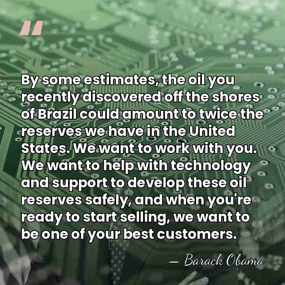 By some estimates, the oil you recently discovered off the shores of&hellip; - Barack Obama