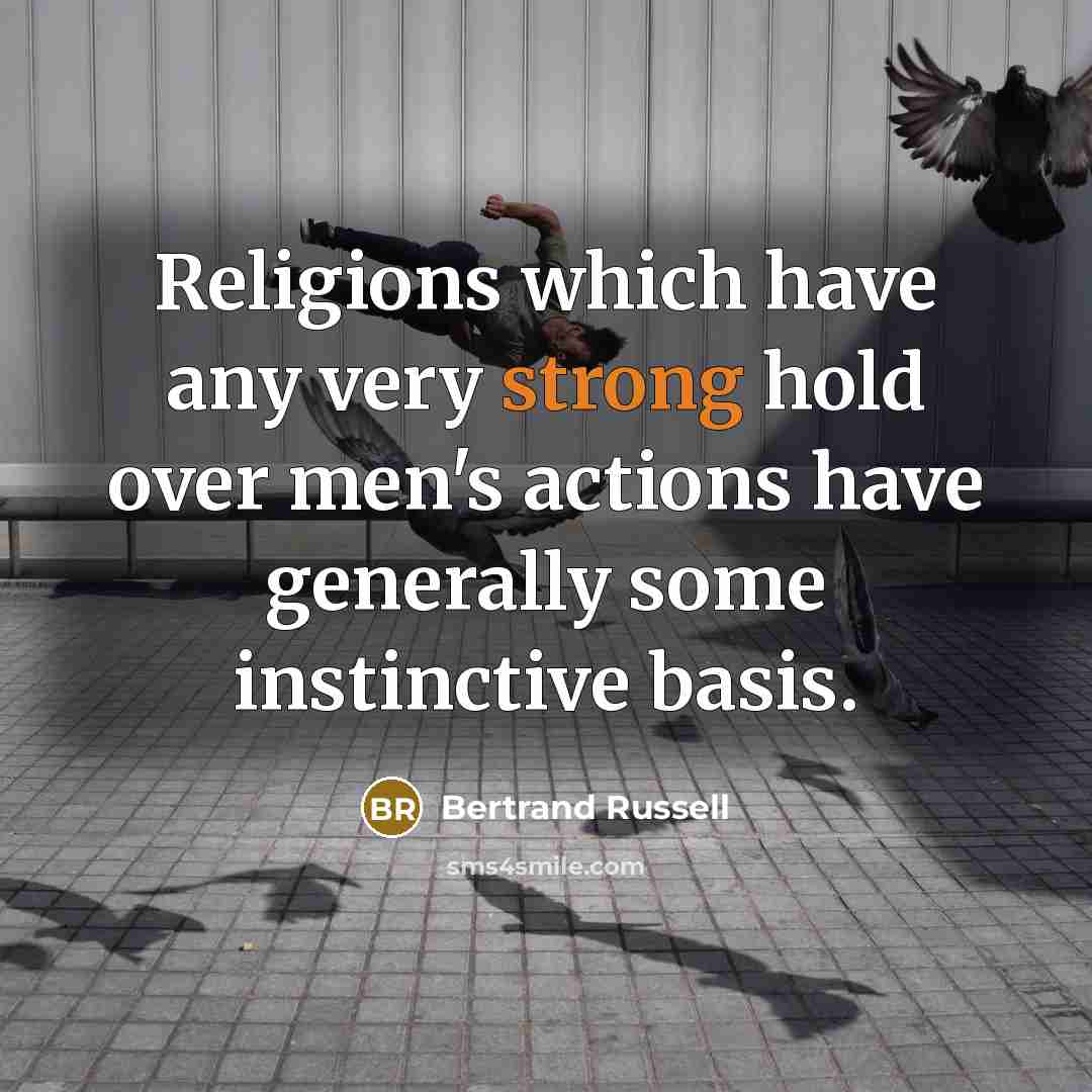 “Religions which have any very strong hold over men's actions…” quote by Bertrand Russell