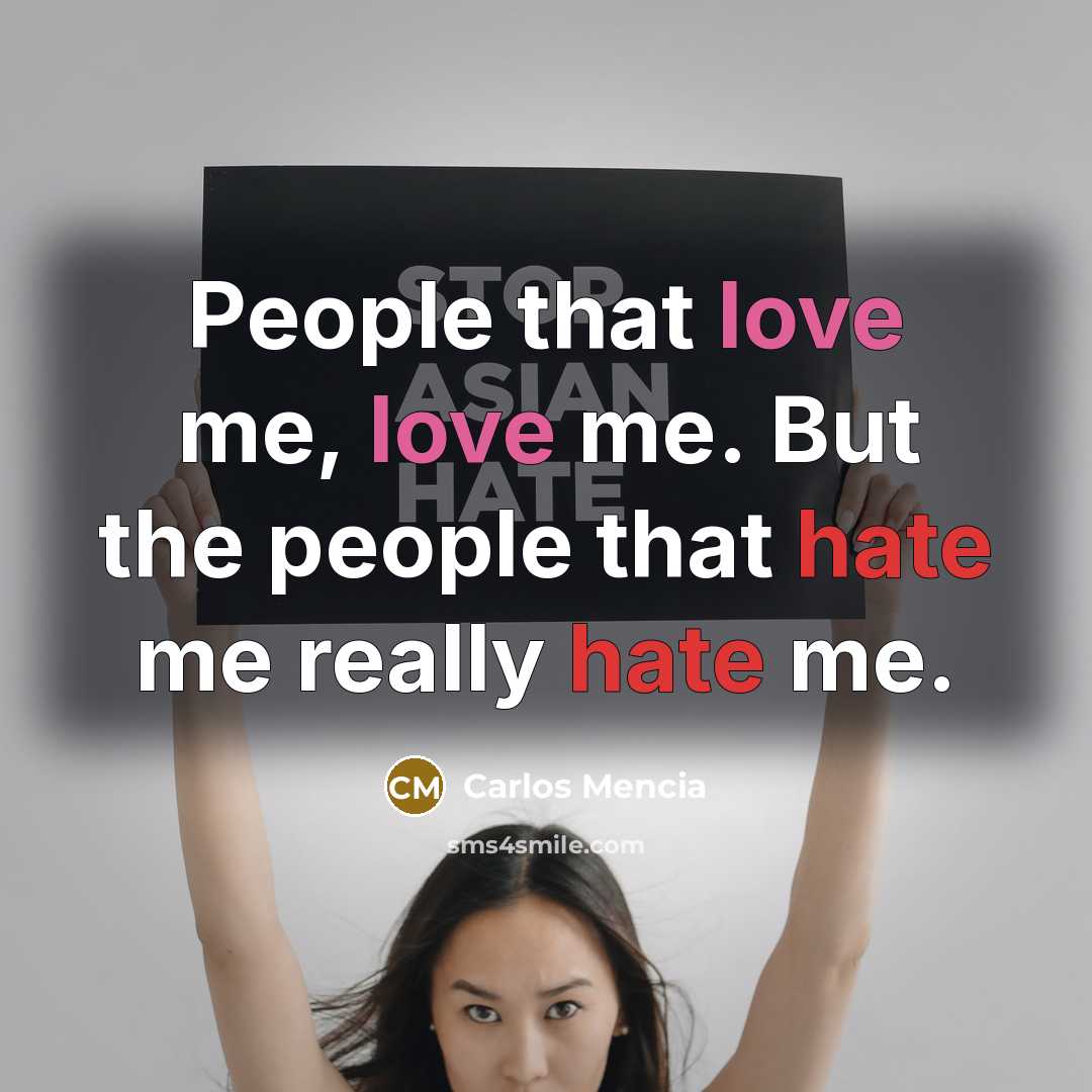 “People that love me, love me. But the people that…” quote by Carlos Mencia